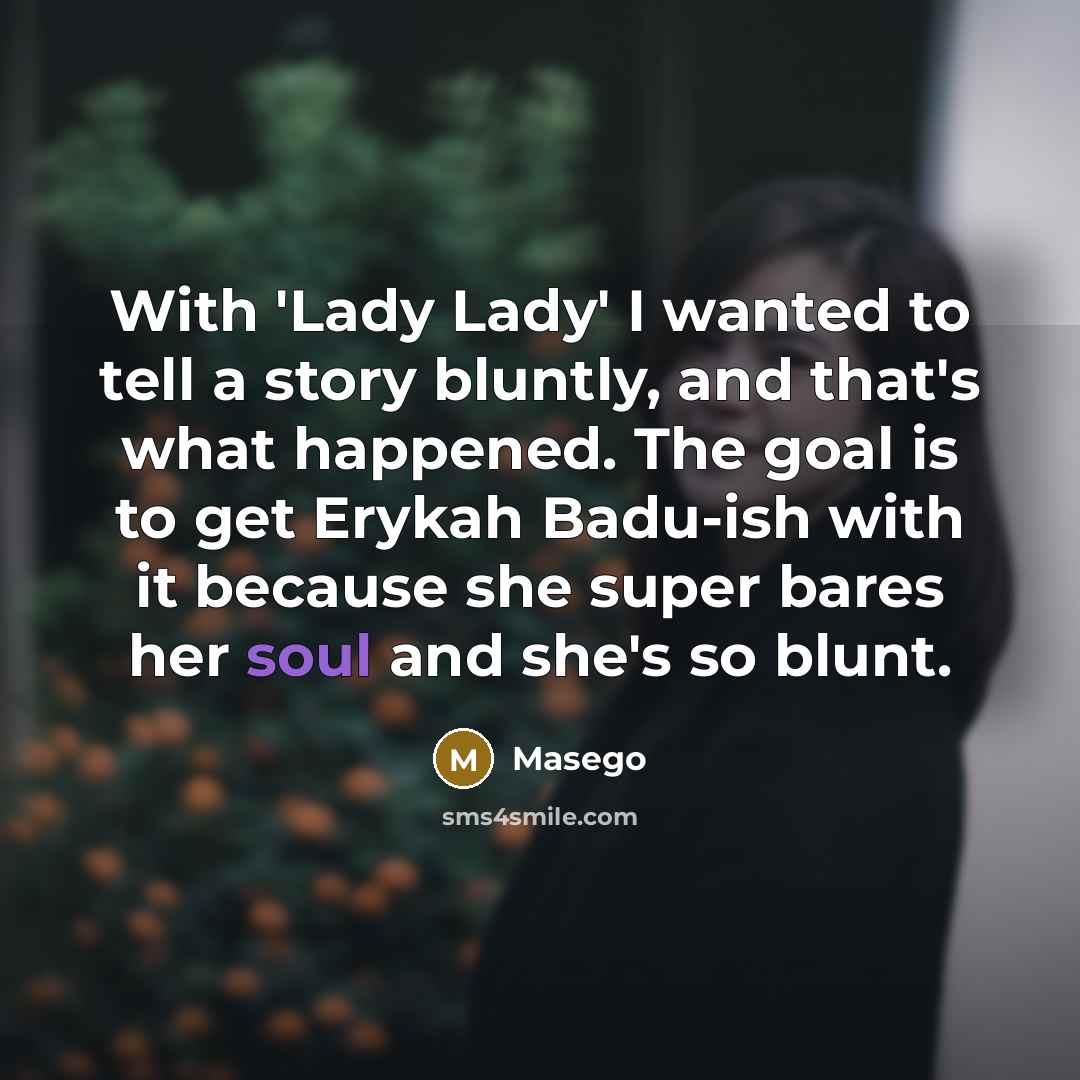 “With 'Lady Lady' I wanted to tell a story bluntly,…” quote by Masego