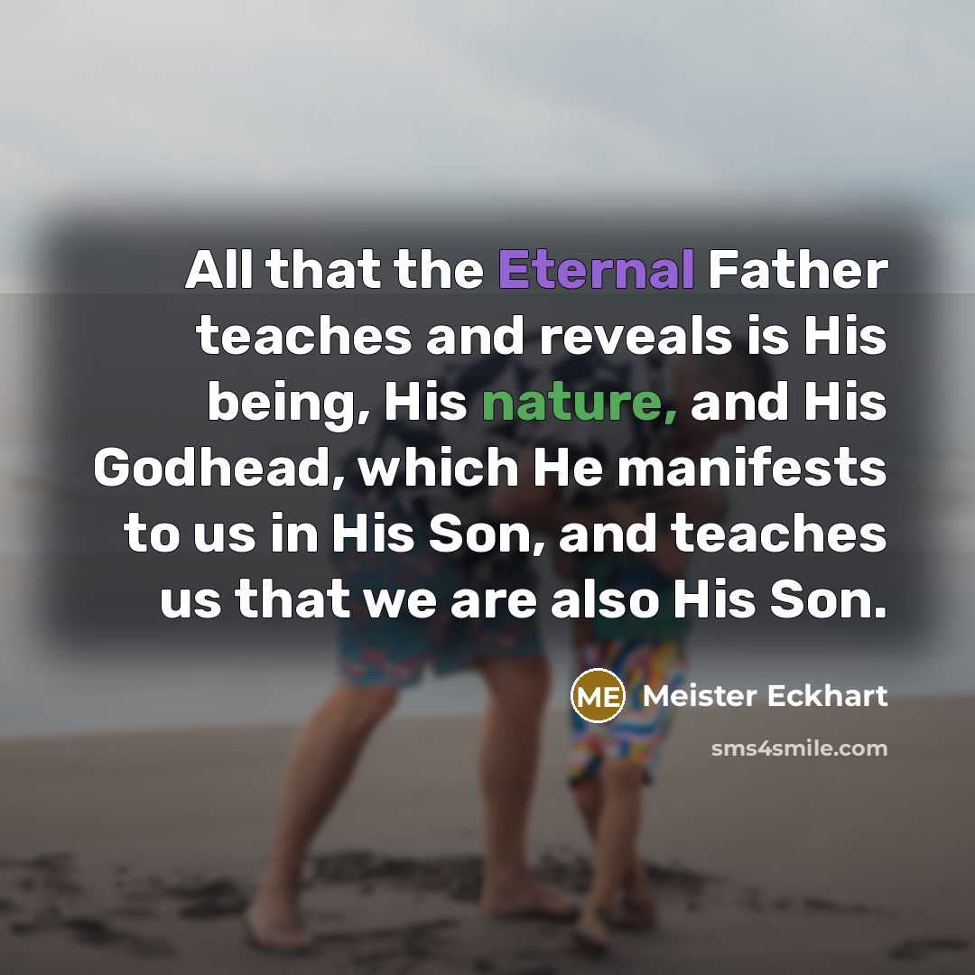 “All that the Eternal Father teaches and reveals is His…” quote by Meister Eckhart
