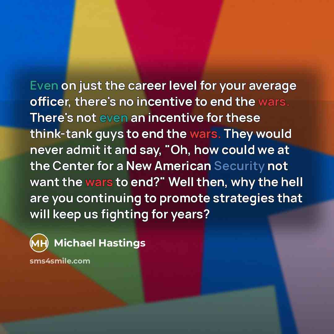 “Even on just the career level for your average officer,…” quote by Michael Hastings