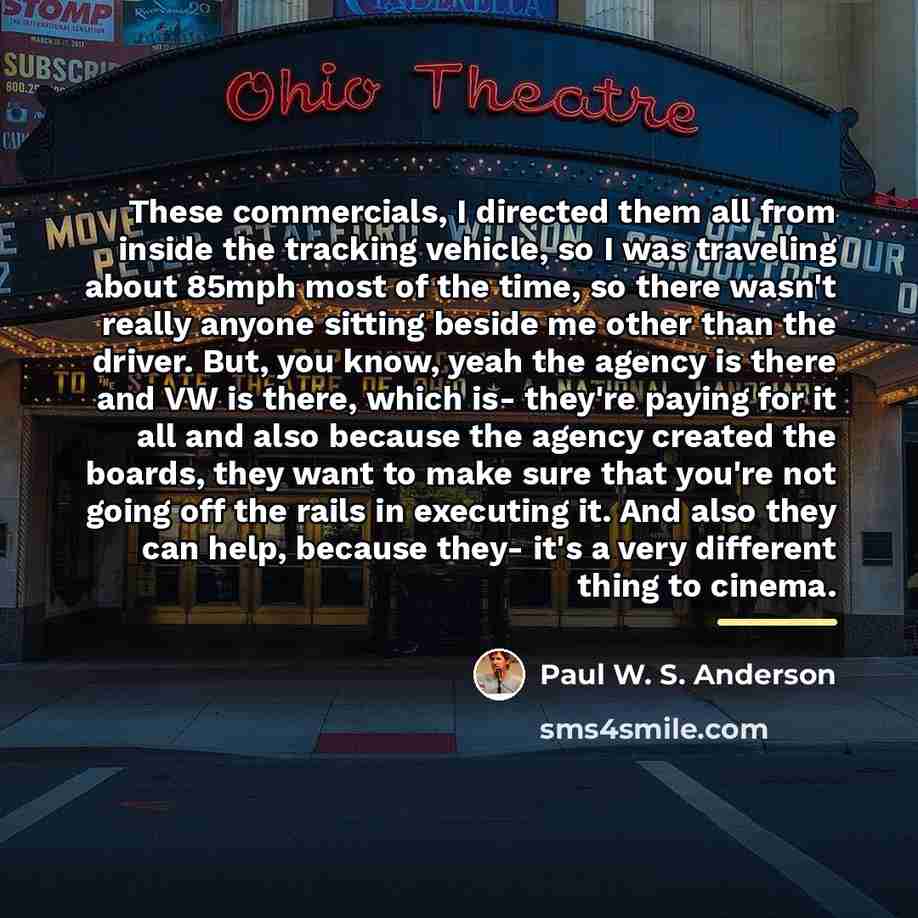 “These commercials, I directed them all from inside the tracking…” quote by Paul W. S. Anderson