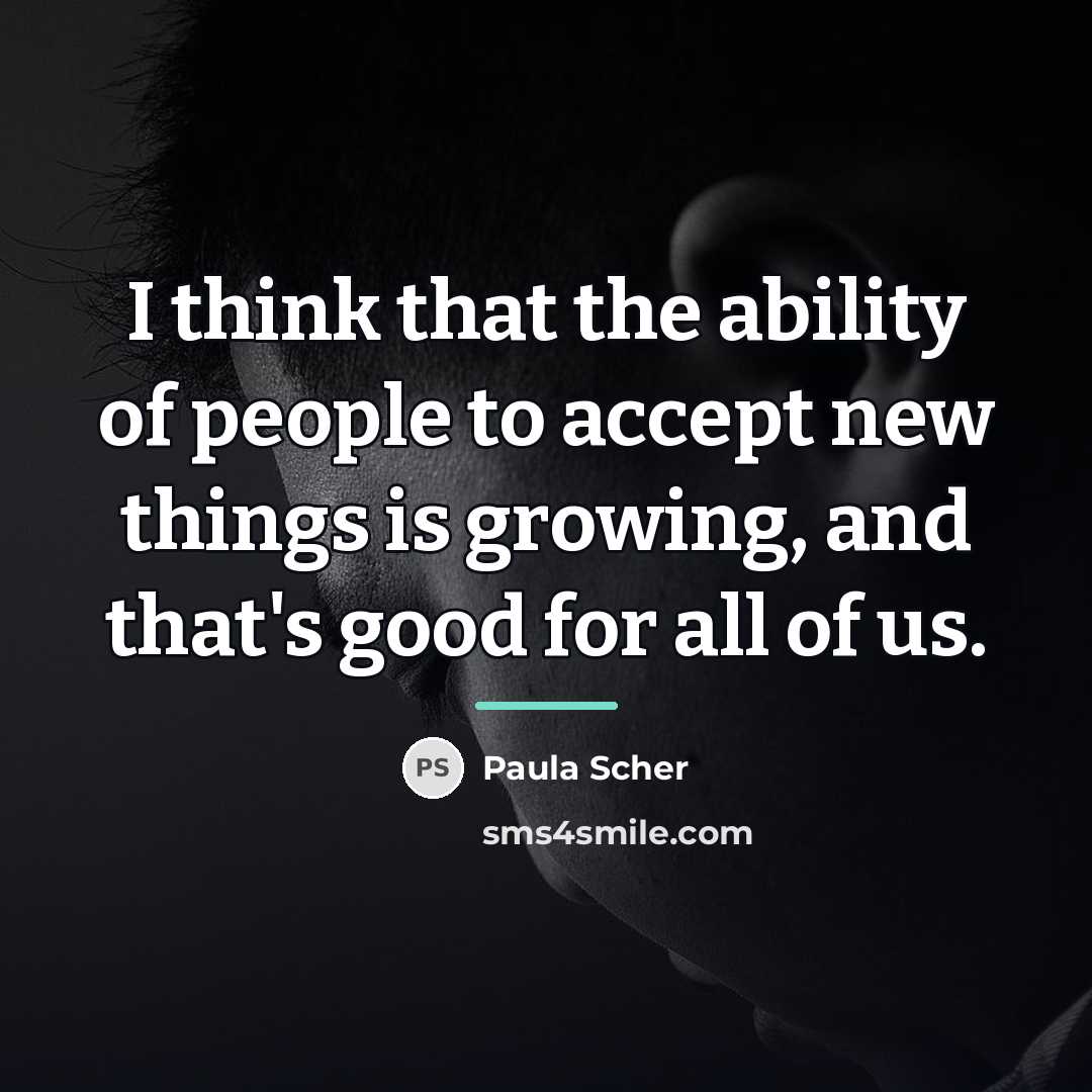 “I think that the ability of people to accept new…” quote by Paula Scher