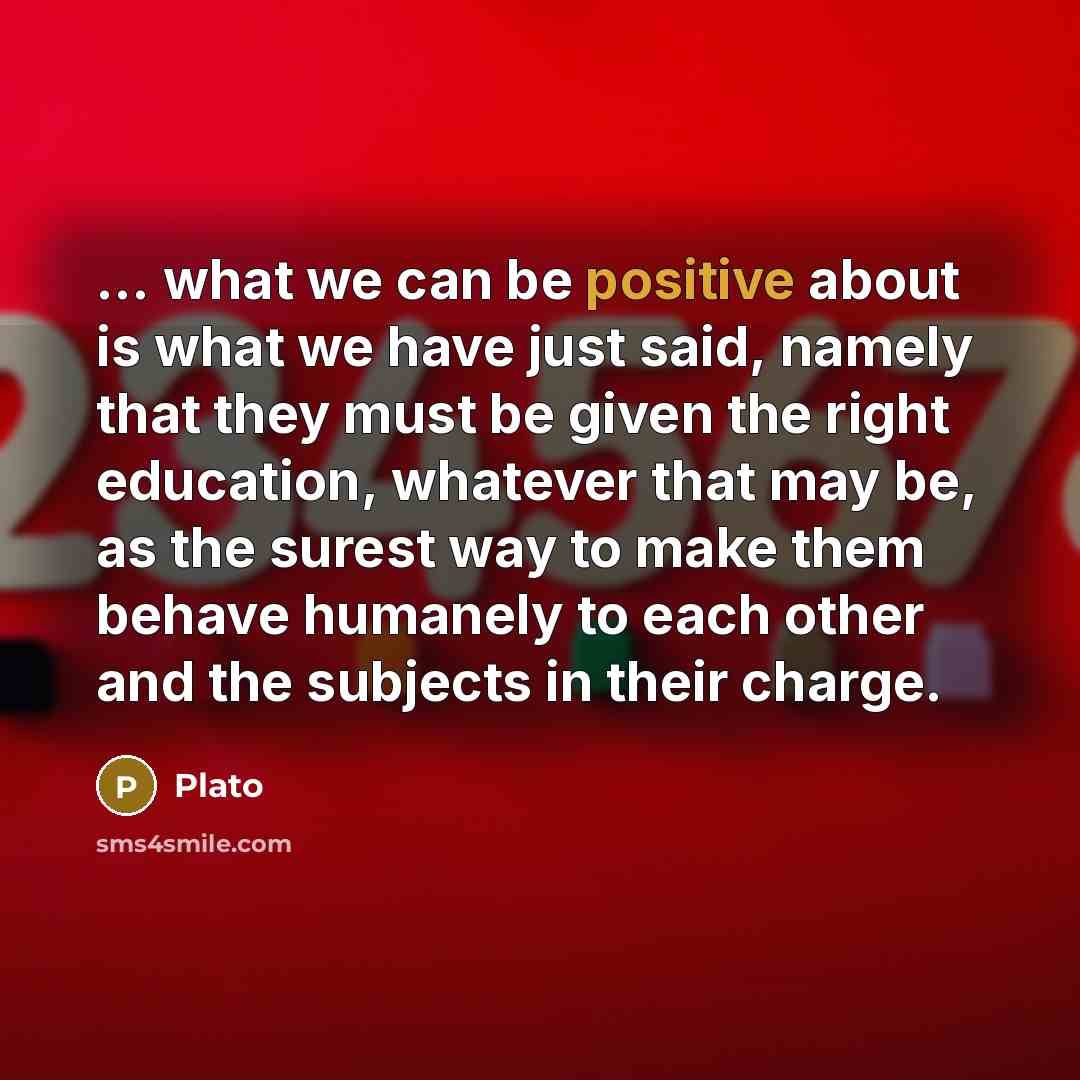 “... what we can be positive about is what we…” quote by Plato