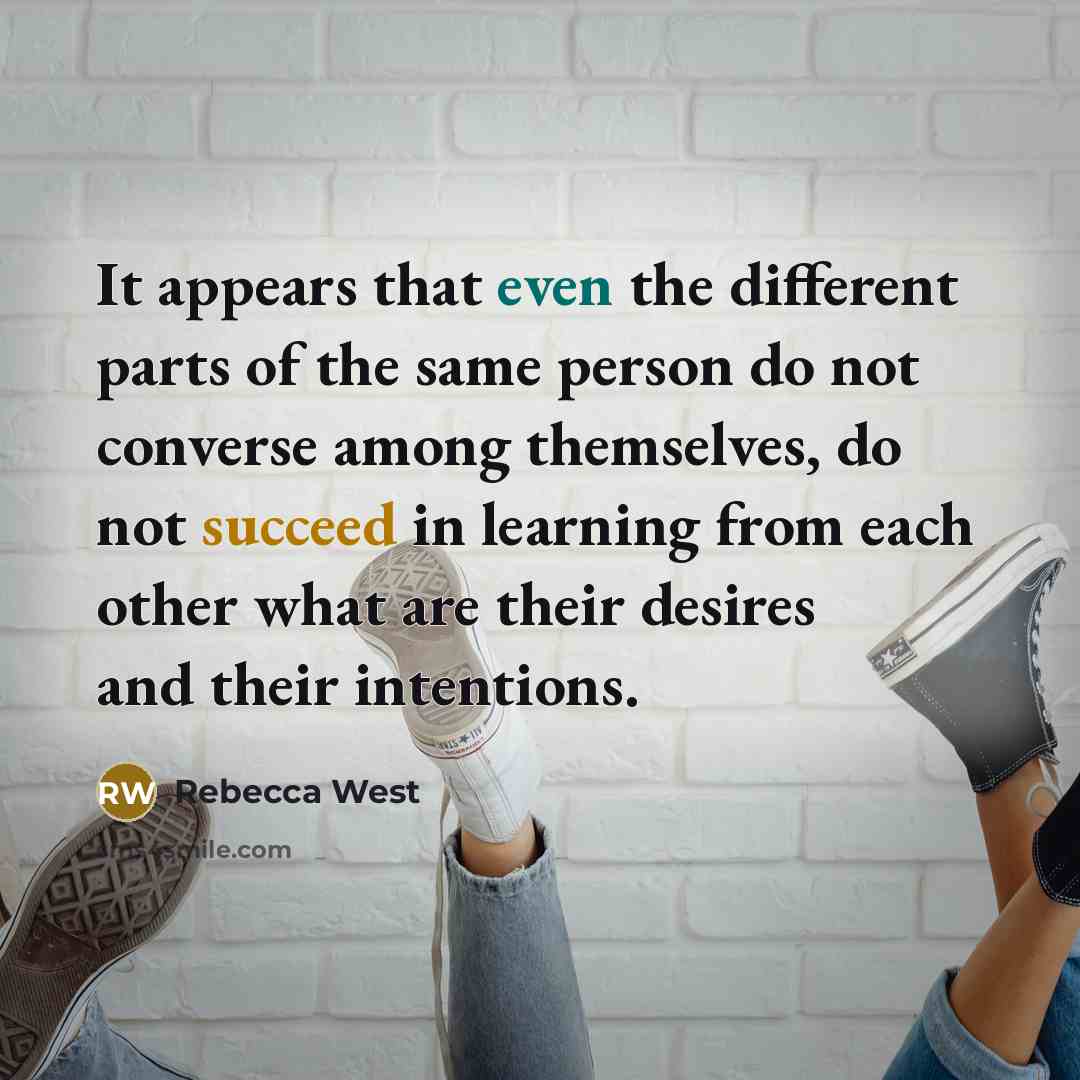“It appears that even the different parts of the same…” quote by Rebecca West