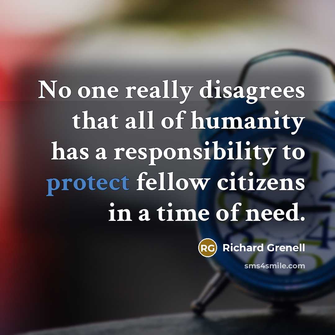 “No one really disagrees that all of humanity has a…” quote by Richard Grenell