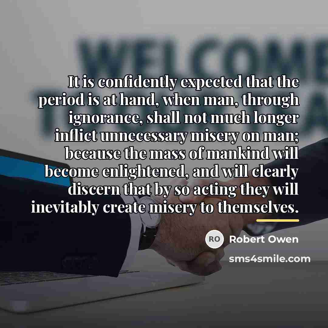 “It is confidently expected that the period is at hand,…” quote by Robert Owen