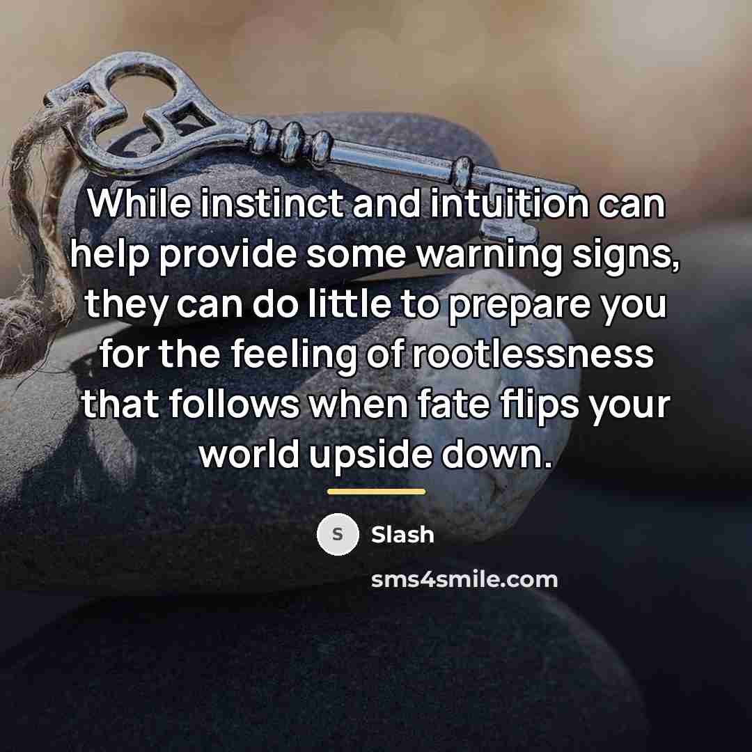 “While instinct and intuition can help provide some warning signs,…” quote by Slash