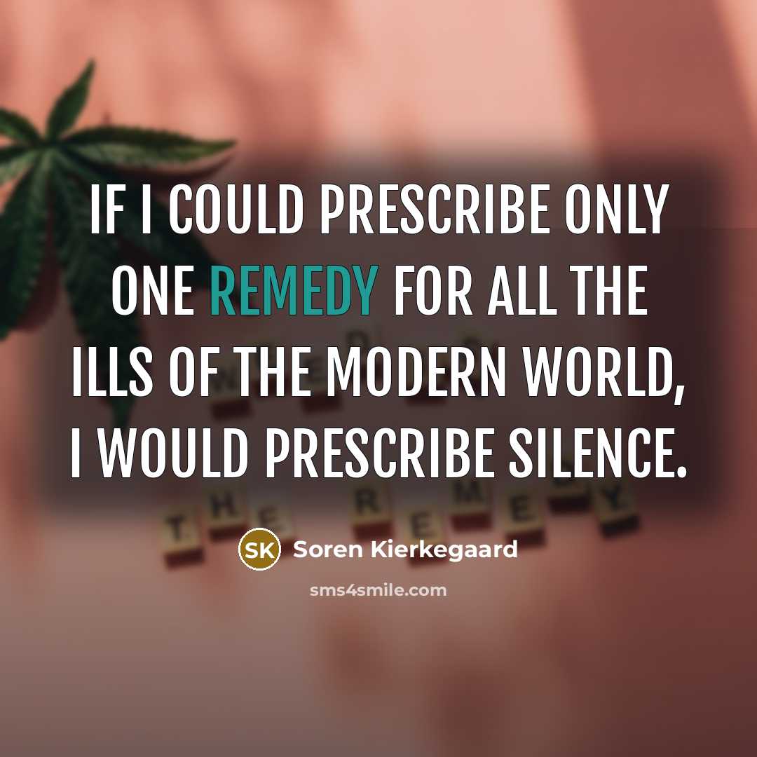“If I could prescribe only one remedy for all the…” quote by Soren Kierkegaard