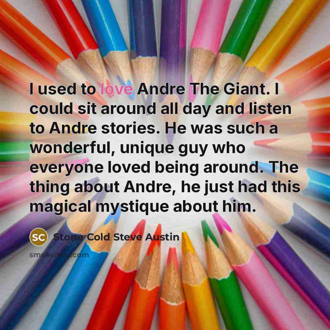“I used to love Andre The Giant. I could sit…” quote by Stone Cold Steve Austin