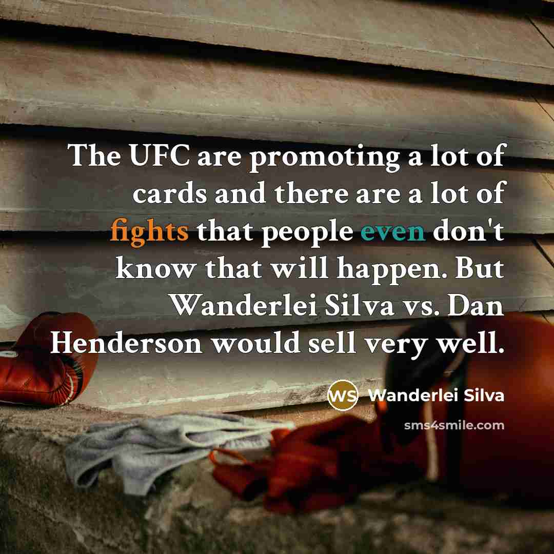 “The UFC are promoting a lot of cards and there…” quote by Wanderlei Silva