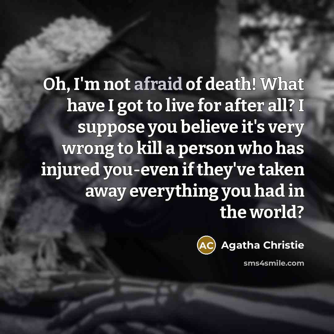 “Oh, I'm not afraid of death! What have I got…” quote by Agatha Christie