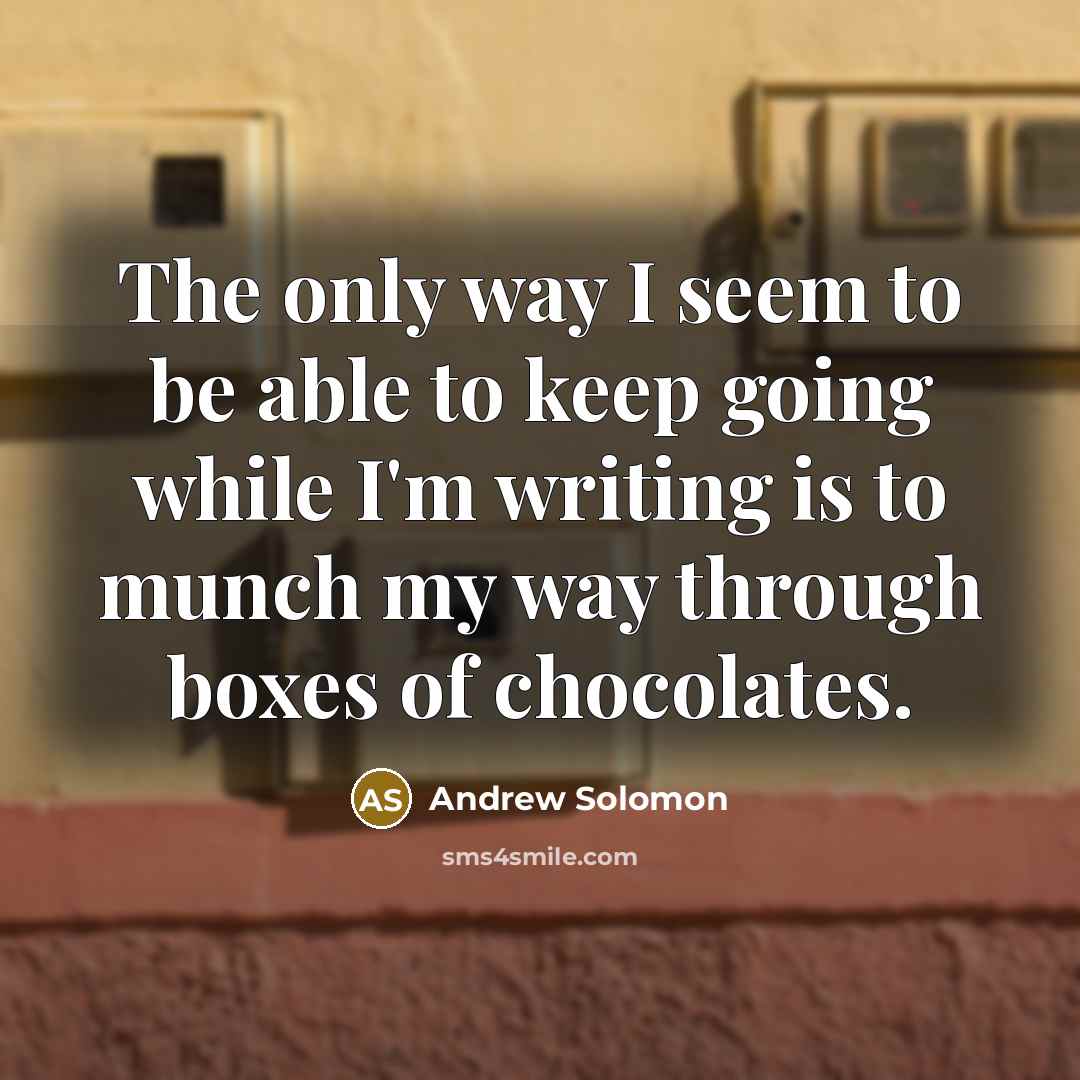 “The only way I seem to be able to keep…” quote by Andrew Solomon