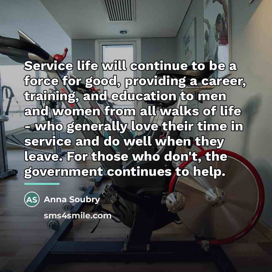 “Service life will continue to be a force for good,…” quote by Anna Soubry