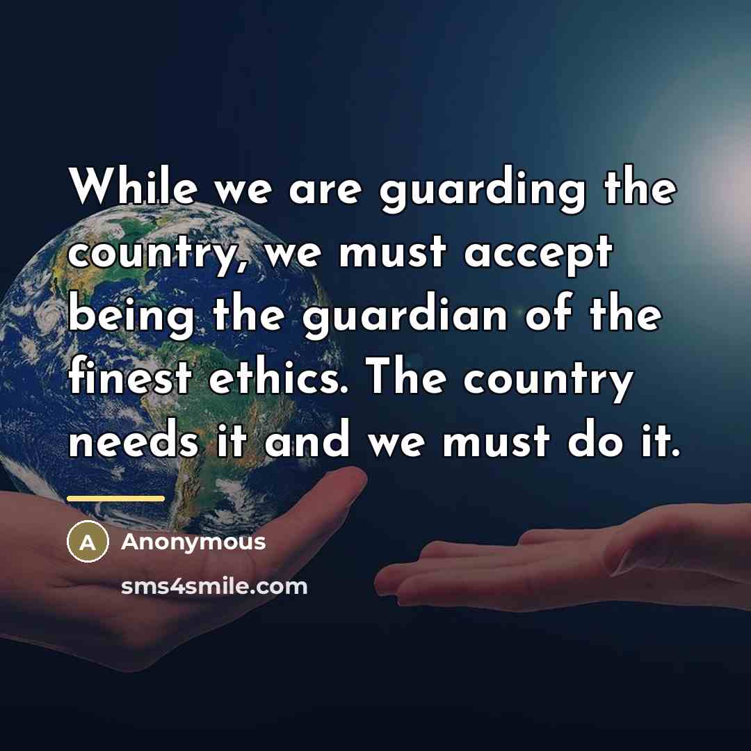 “While we are guarding the country, we must accept being…” quote by Anonymous