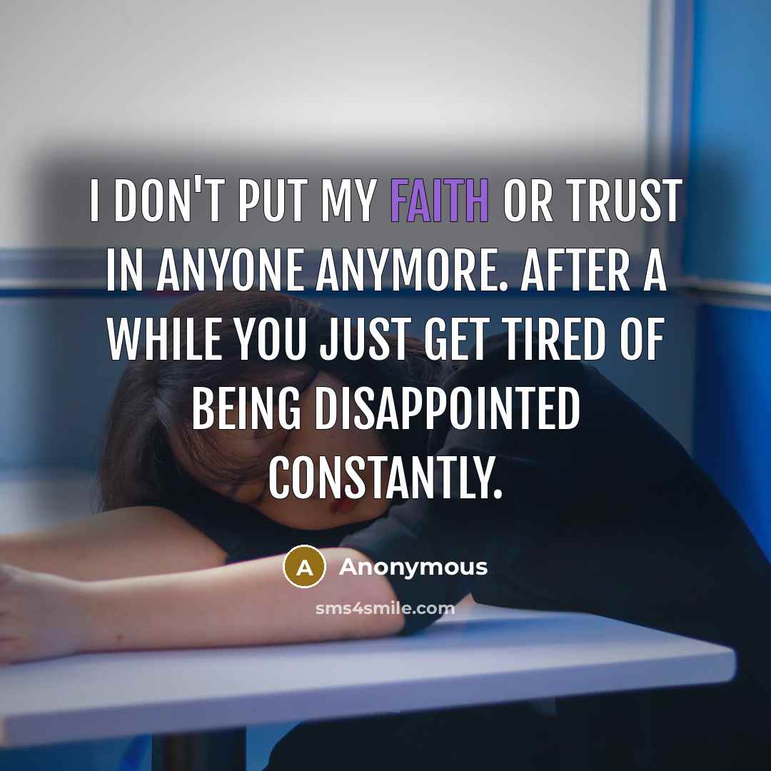 “I don't put my faith or trust in anyone anymore.…” quote by Anonymous