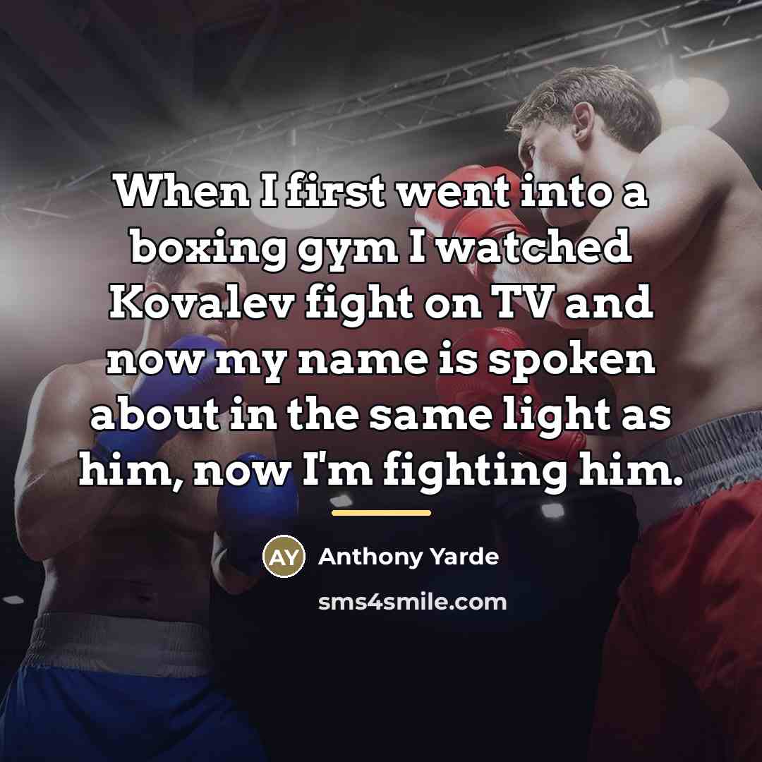 “When I first went into a boxing gym I watched…” quote by Anthony Yarde