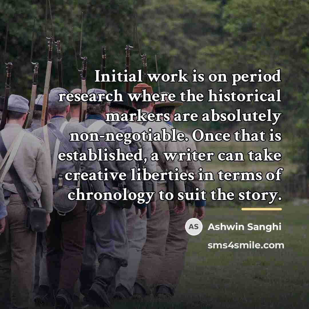 “Initial work is on period research where the historical markers…” quote by Ashwin Sanghi
