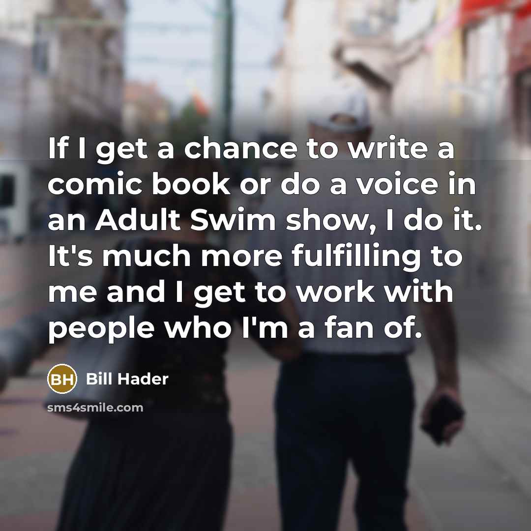 “If I get a chance to write a comic book…” quote by Bill Hader