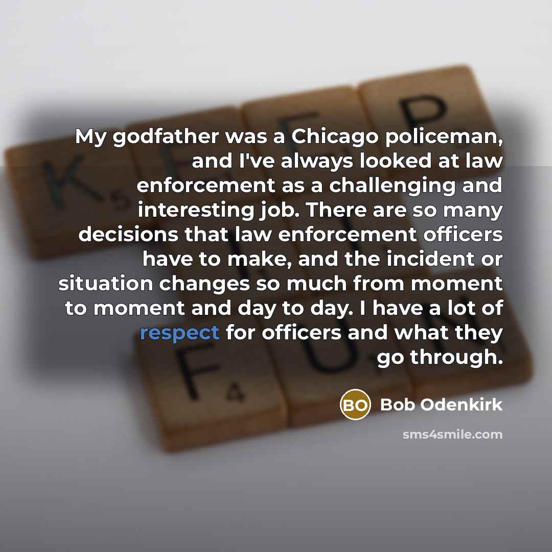 “My godfather was a Chicago policeman, and I've always looked…” quote by Bob Odenkirk