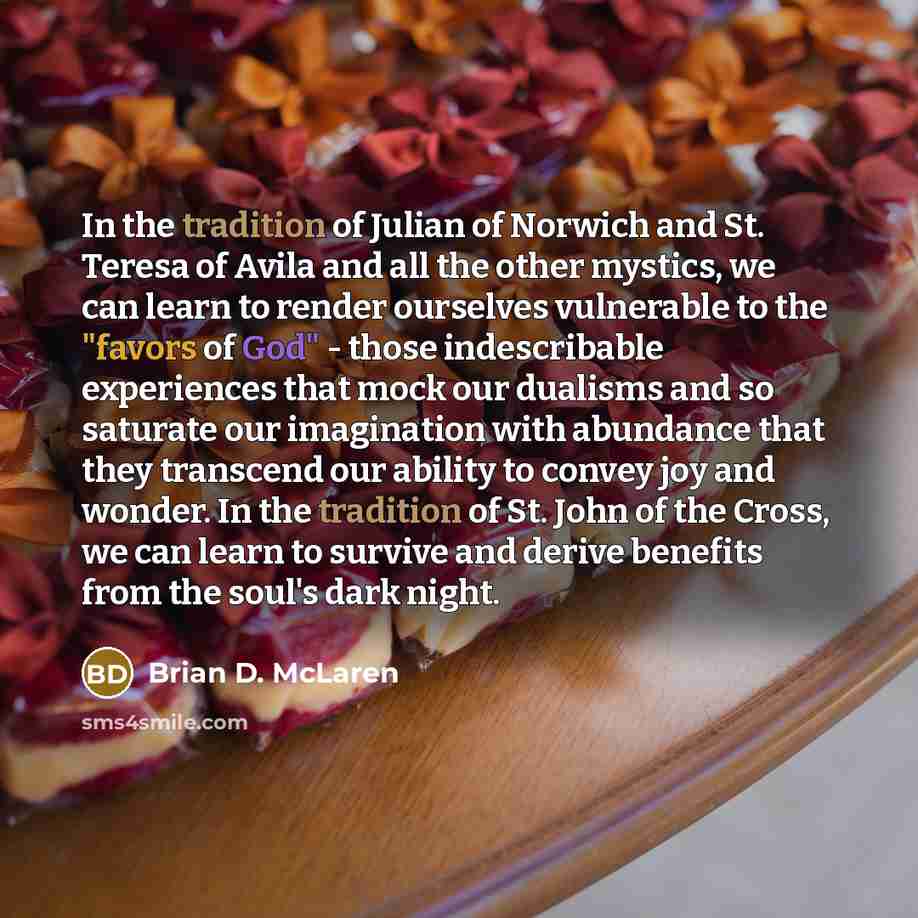 “In the tradition of Julian of Norwich and St. Teresa…” quote by Brian D. McLaren