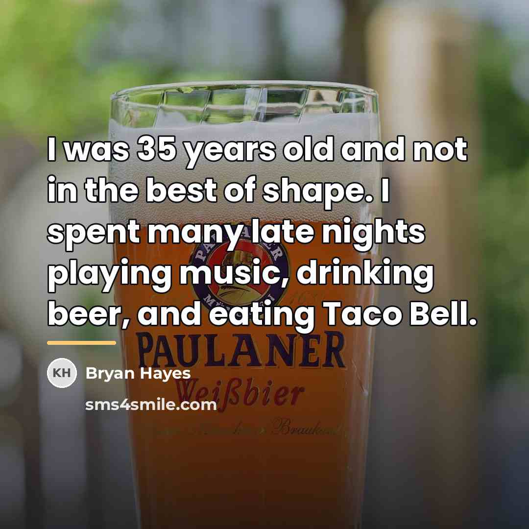 “I was 35 years old and not in the best…” quote by Bryan Hayes