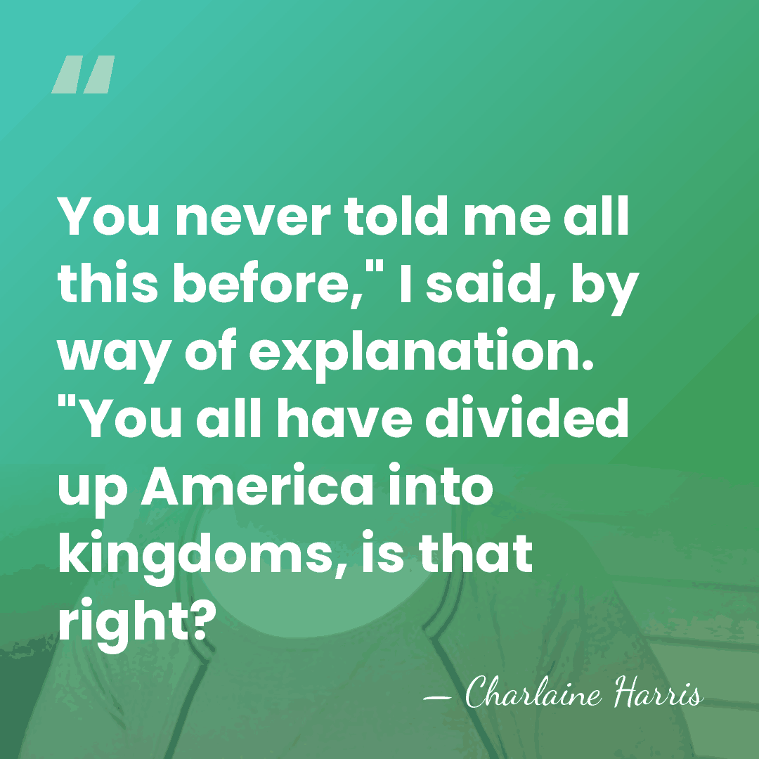 You never told me all this before," I said, by way of&hellip; - Charlaine Harris