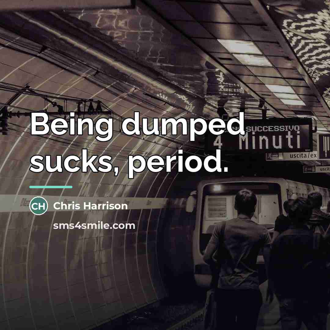 “Being dumped sucks, period.…” quote by Chris Harrison