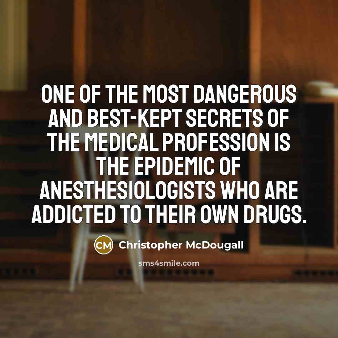 “One of the most dangerous and best-kept secrets of the…” quote by Christopher McDougall