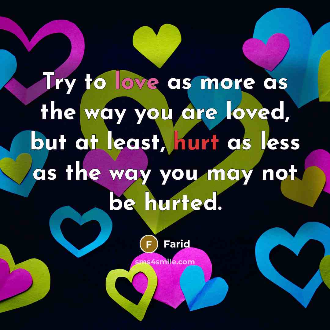 “Try to love as more as the way you are…” quote by Farid