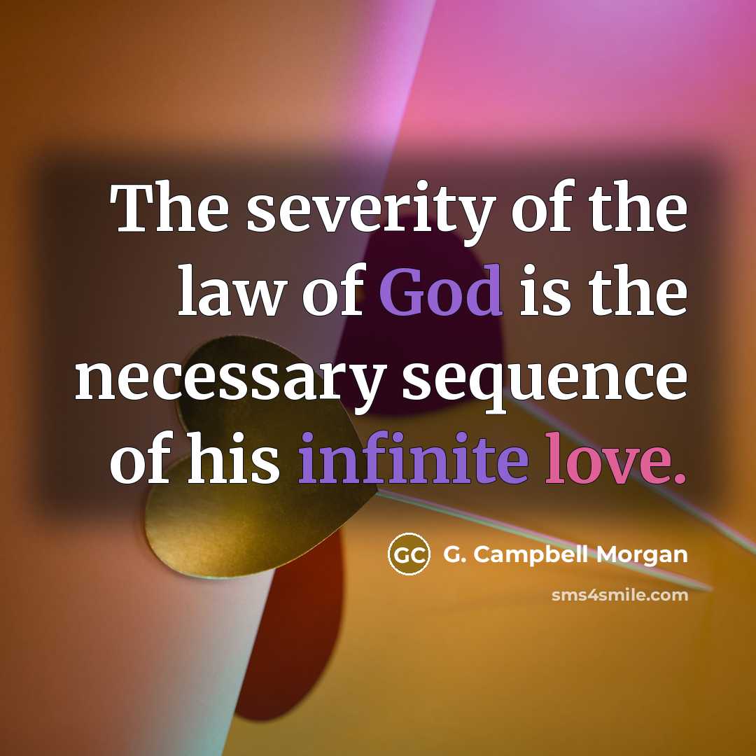 “The severity of the law of God is the necessary…” quote by G. Campbell Morgan