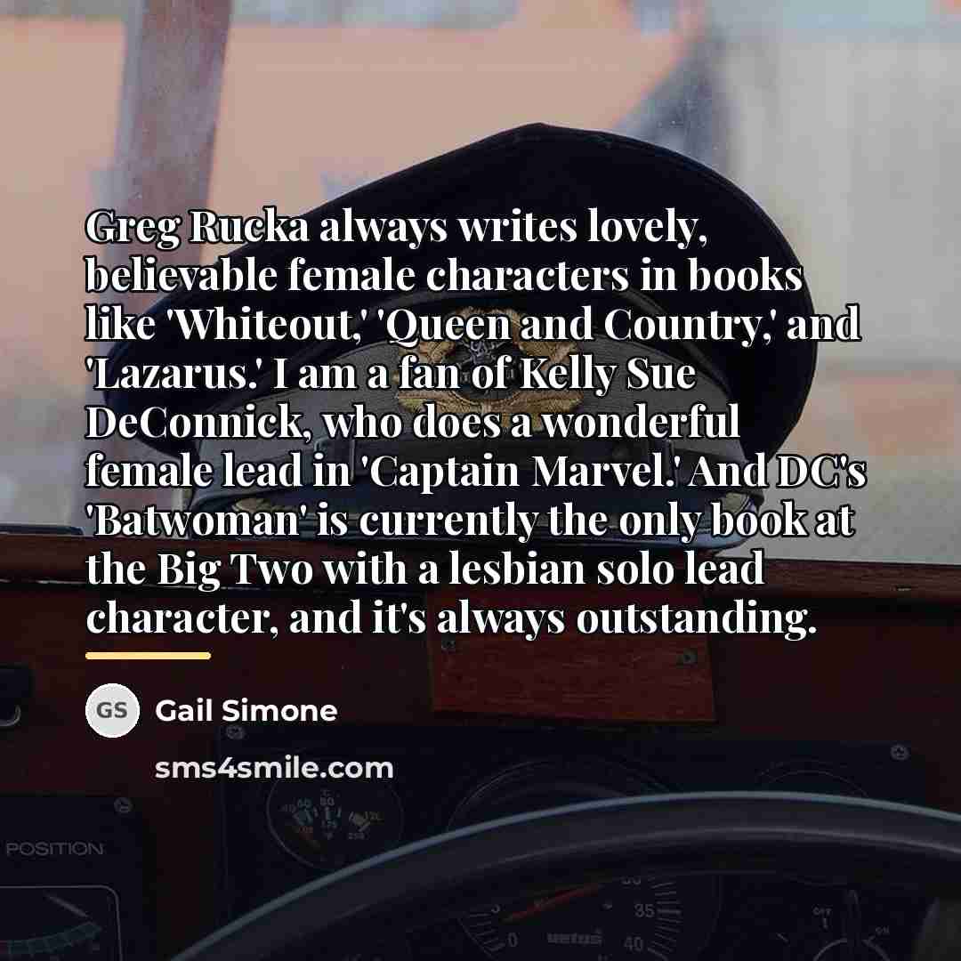 “Greg Rucka always writes lovely, believable female characters in books…” quote by Gail Simone