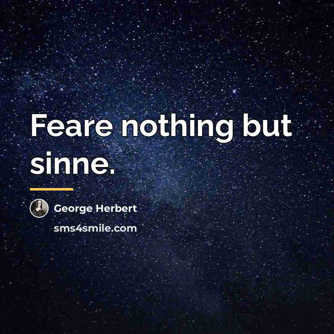 “Feare nothing but sinne.…” quote by George Herbert