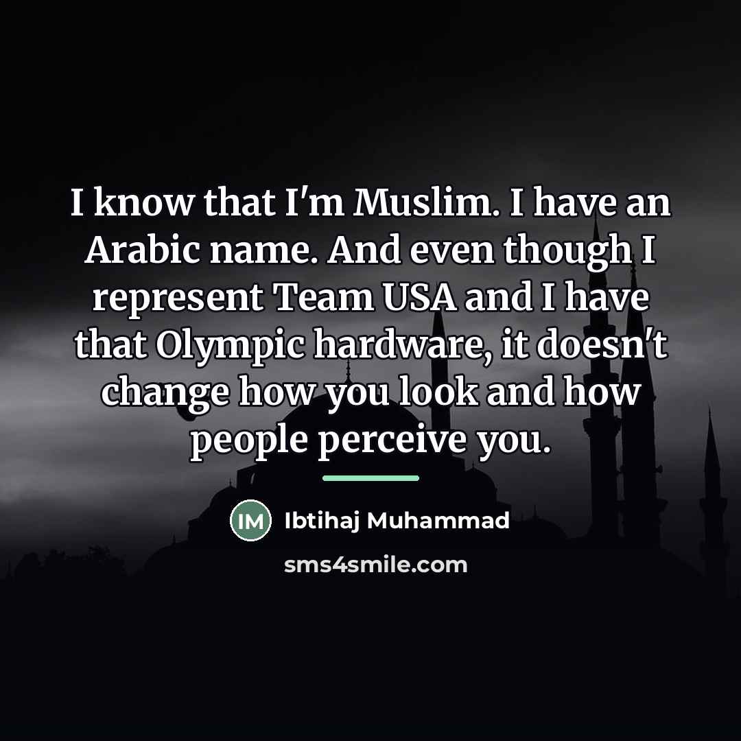 “I know that I'm Muslim. I have an Arabic name.…” quote by Ibtihaj Muhammad
