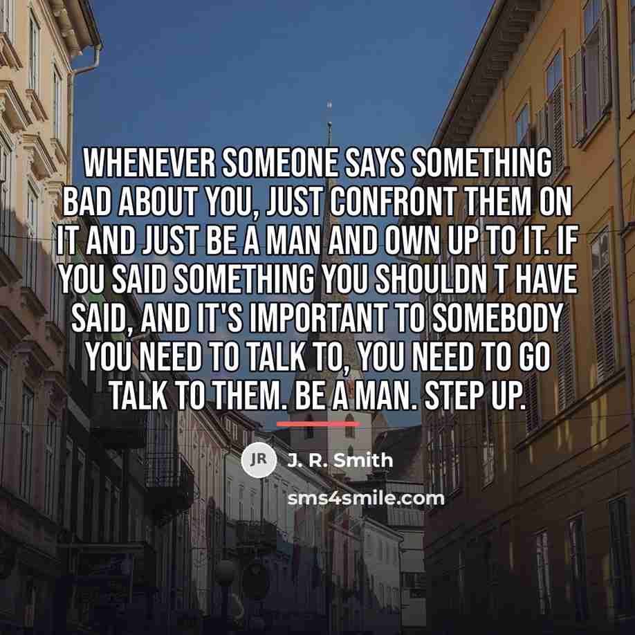“Whenever someone says something bad about you, just confront them…” quote by J. R. Smith