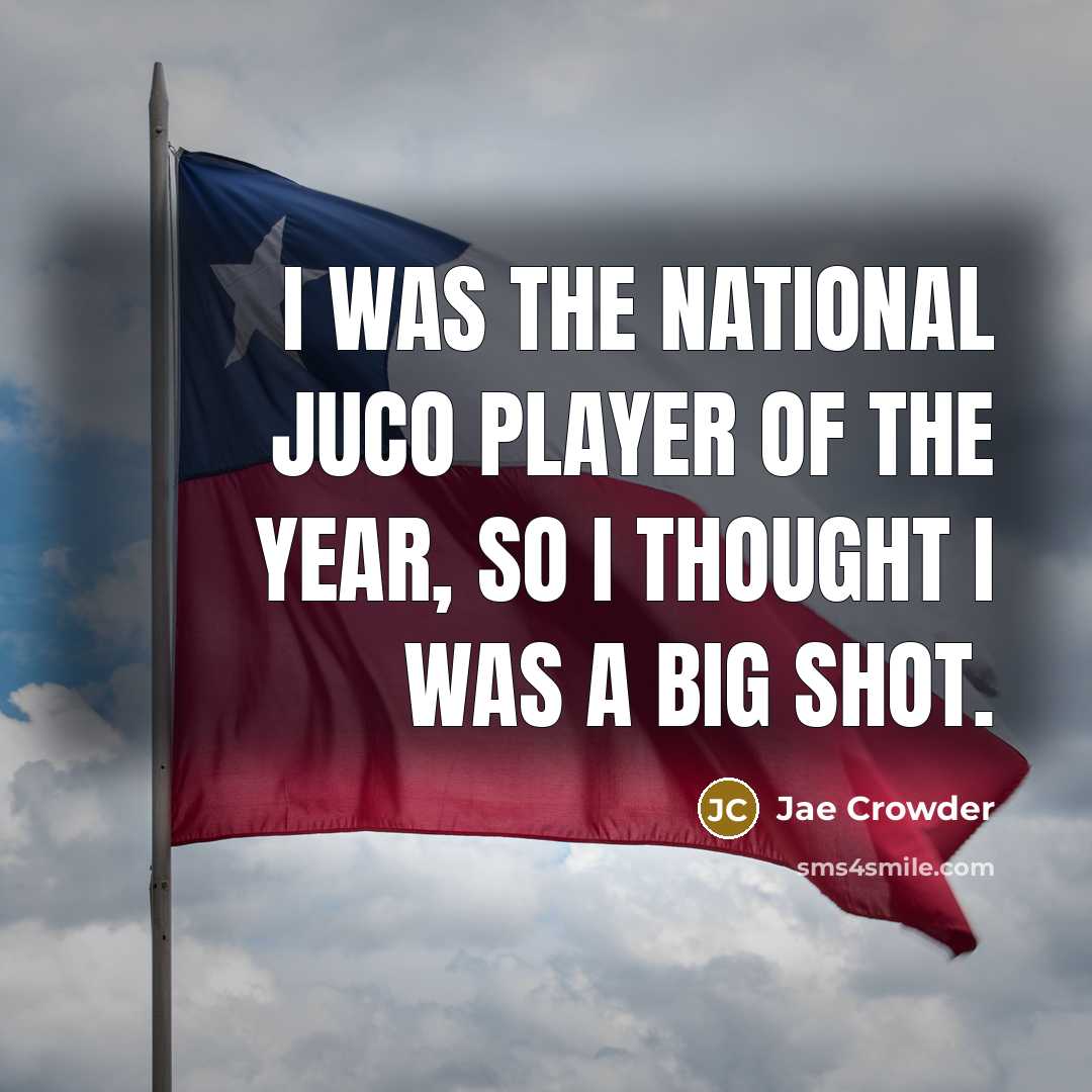 “I was the National Juco Player of the Year, so…” quote by Jae Crowder