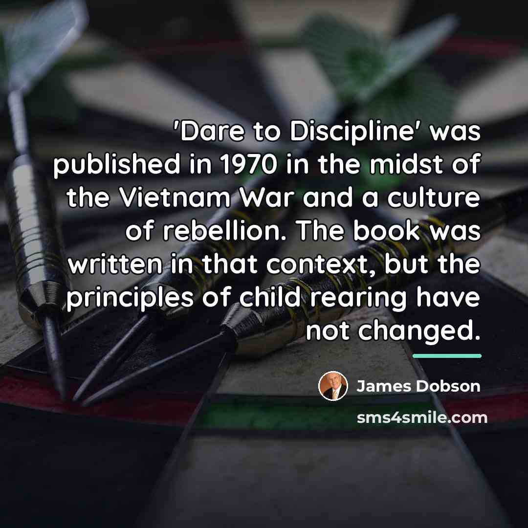 “'Dare to Discipline' was published in 1970 in the midst…” quote by James Dobson