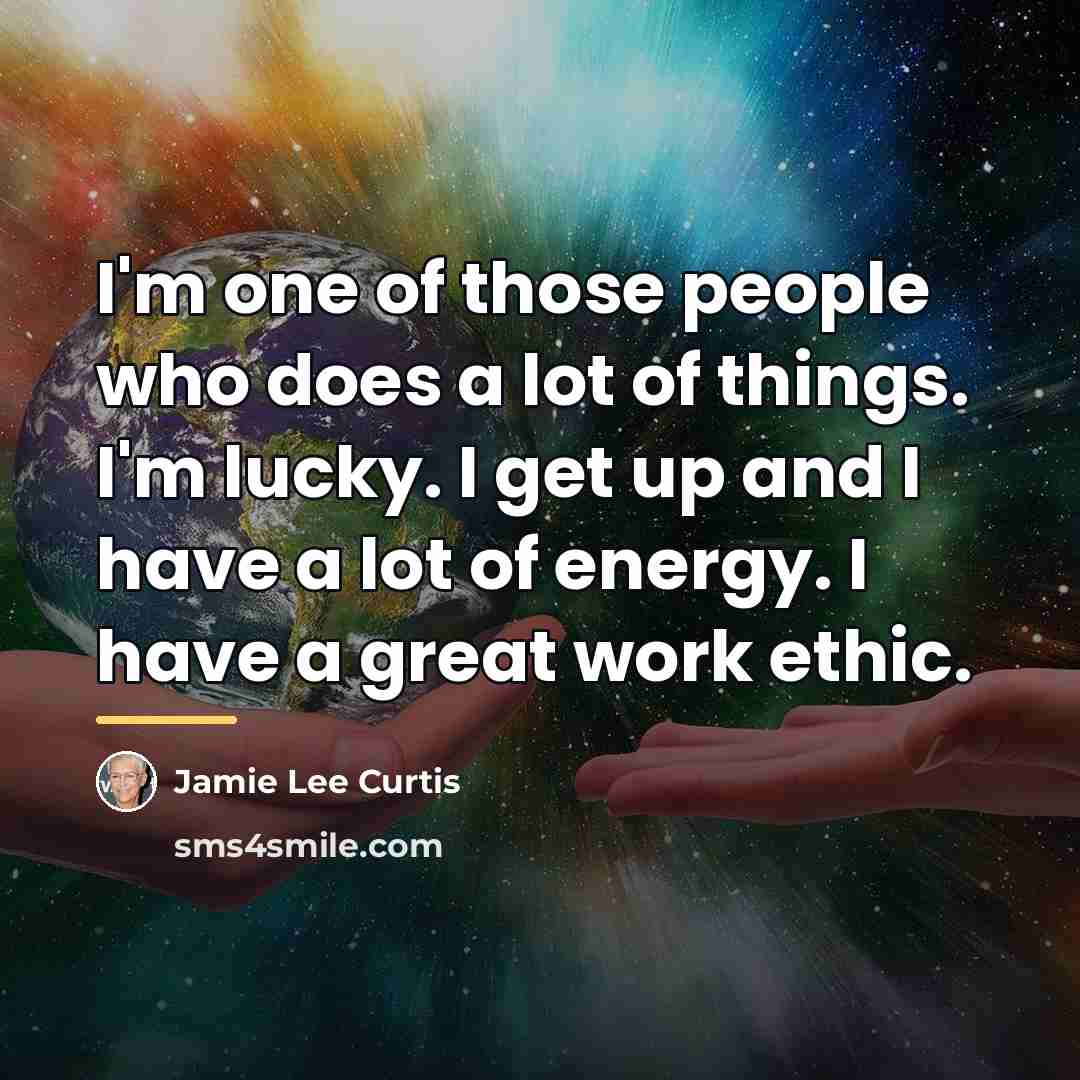 “I'm one of those people who does a lot of…” quote by Jamie Lee Curtis