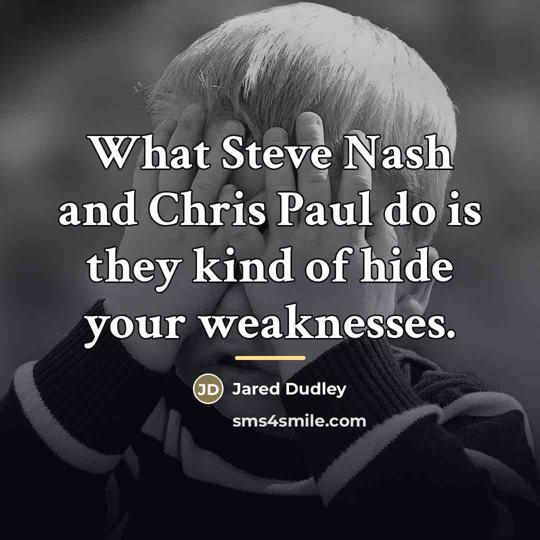 “What Steve Nash and Chris Paul do is they kind…” quote by Jared Dudley