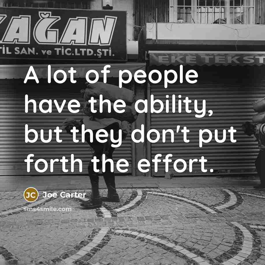 “A lot of people have the ability, but they don't…” quote by Joe Carter