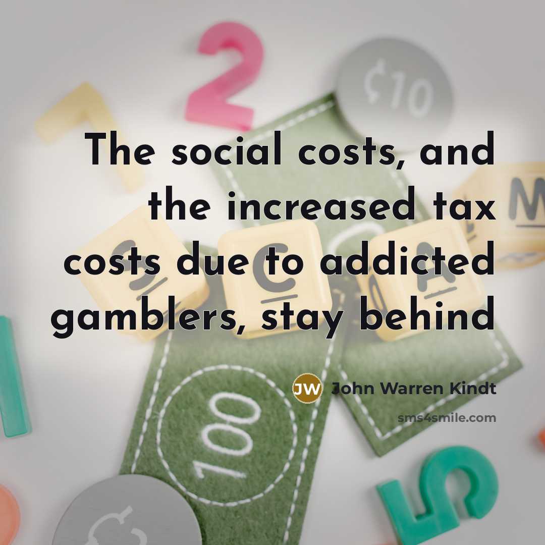 “The social costs, and the increased tax costs due to…” quote by John Warren Kindt