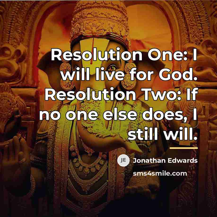 “Resolution One: I will live for God. Resolution Two: If…” quote by Jonathan Edwards
