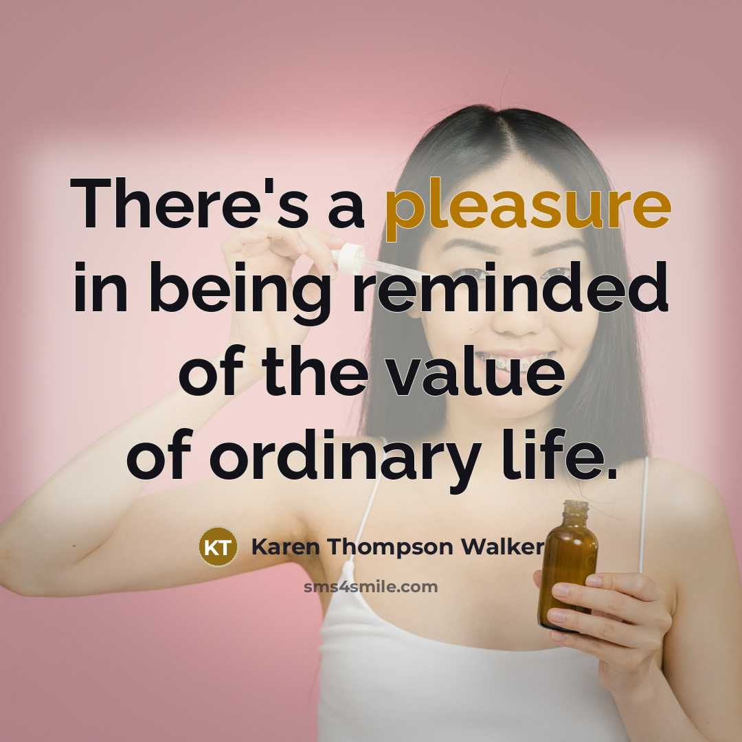 “There's a pleasure in being reminded of the value of…” quote by Karen Thompson Walker