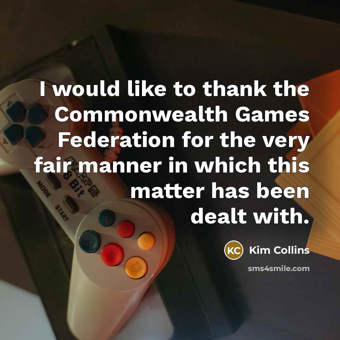 “I would like to thank the Commonwealth Games Federation for…” quote by Kim Collins