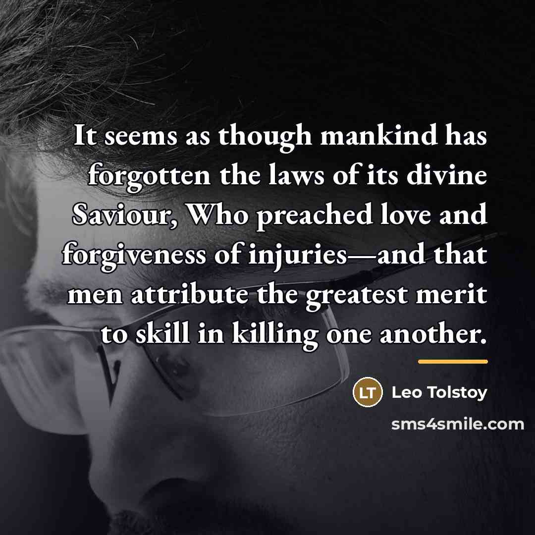 “It seems as though mankind has forgotten the laws of…” quote by Leo Tolstoy