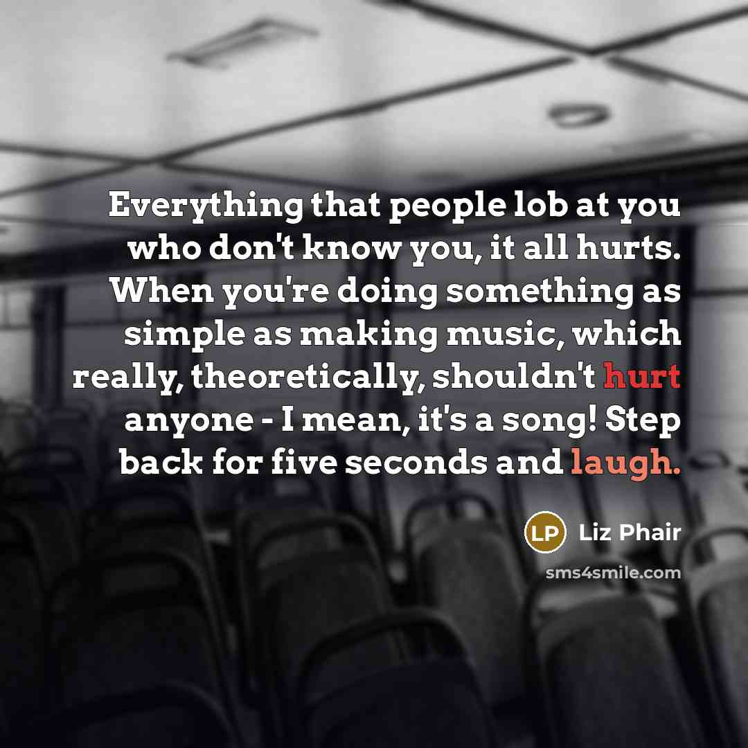 “Everything that people lob at you who don't know you,…” quote by Liz Phair