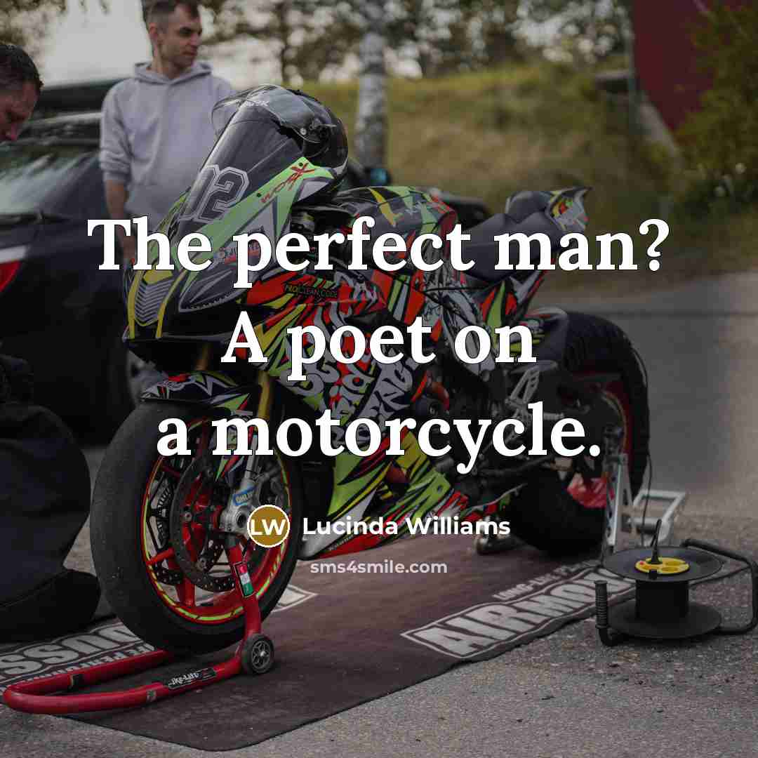 “The perfect man? A poet on a motorcycle.…” quote by Lucinda Williams