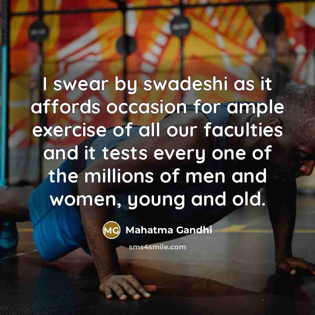 “I swear by swadeshi as it affords occasion for ample…” quote by Mahatma Gandhi