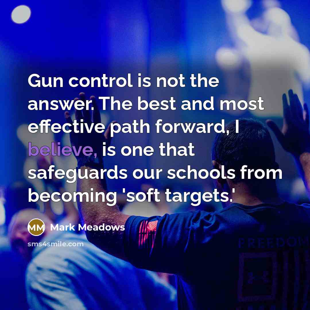 “Gun control is not the answer. The best and most…” quote by Mark Meadows