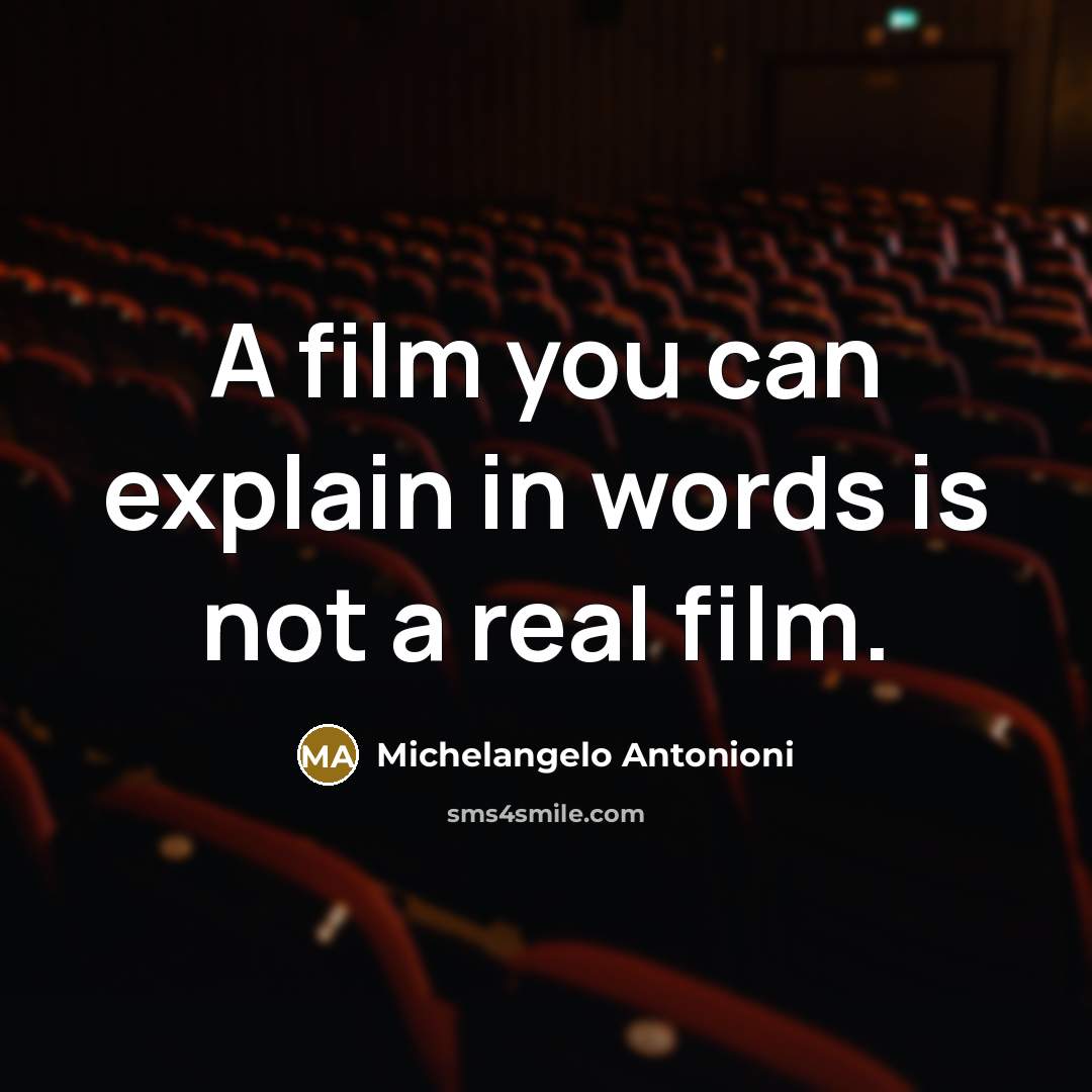 “A film you can explain in words is not a…” quote by Michelangelo Antonioni