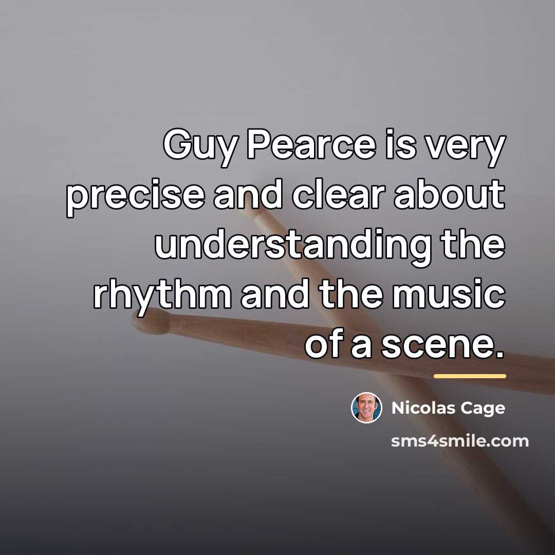 “Guy Pearce is very precise and clear about understanding the…” quote by Nicolas Cage