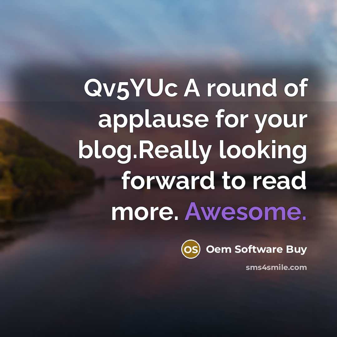 “Qv5YUc A round of applause for your blog.Really looking forward…” quote by Oem Software Buy